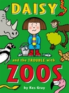 Cover image for Daisy and the Trouble with Zoos